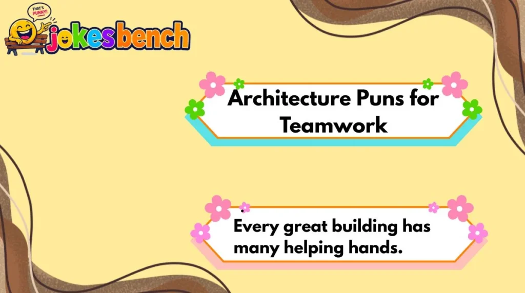 Architecture Puns for Teamwork