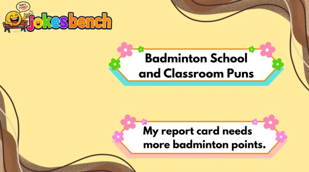 Badminton School and Classroom Puns