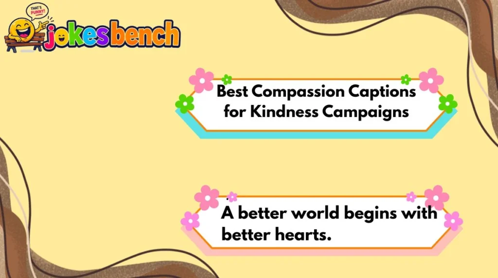 Best Compassion Captions for Kindness Campaigns