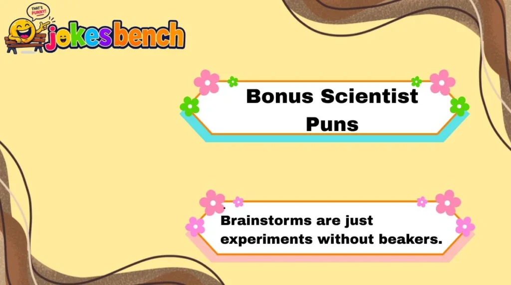 Bonus Scientist Puns