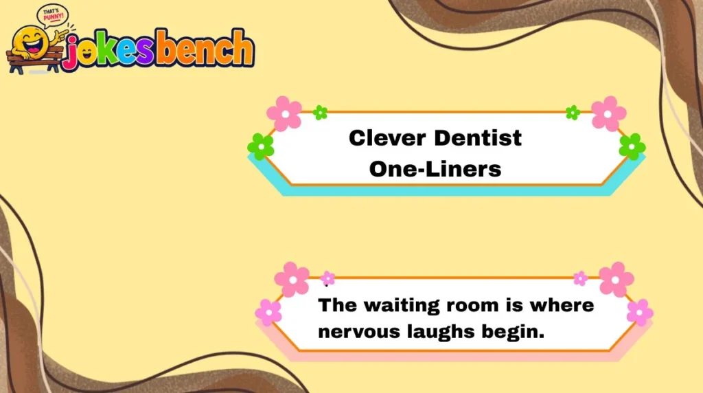 Clever Dentist One-Liners
