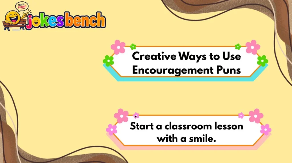 Creative Ways to Use Encouragement Puns