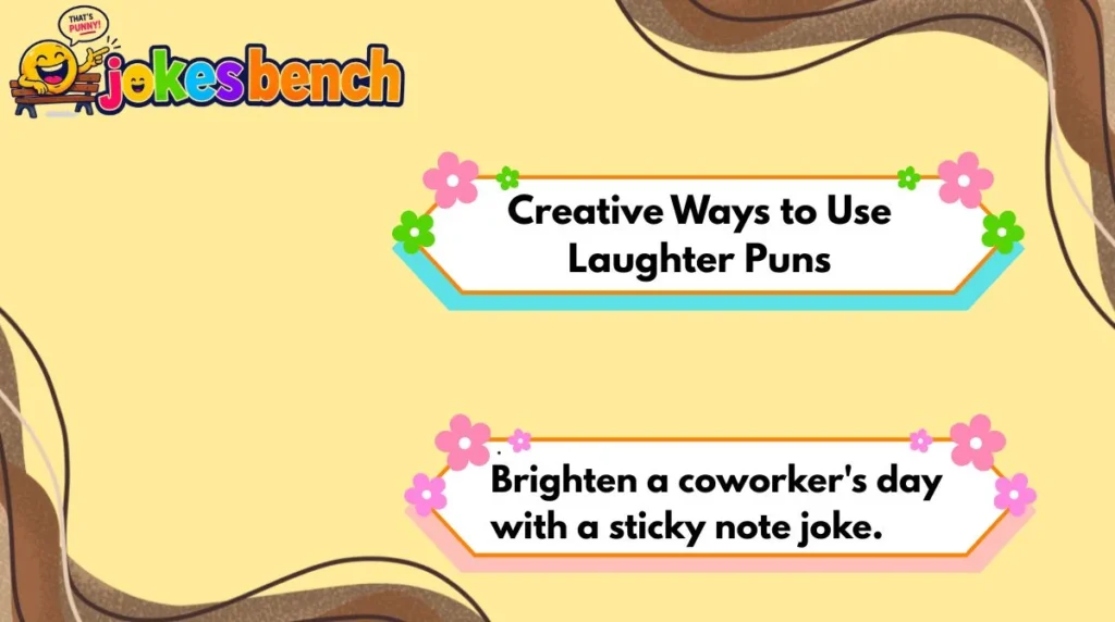 Creative Ways to Use Laughter Puns