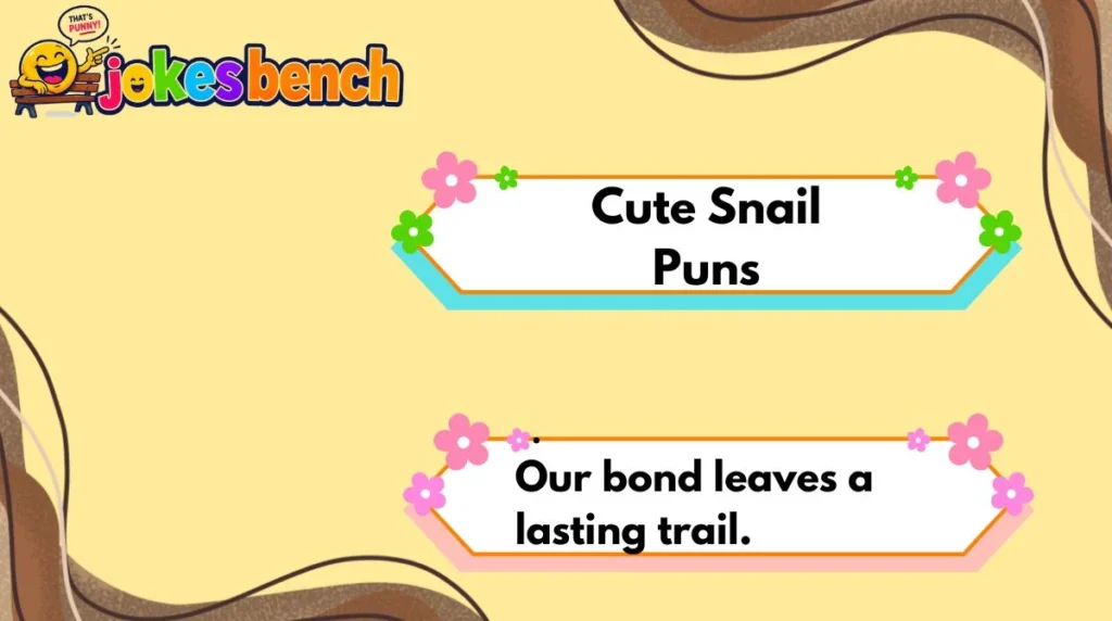 Cute Snail Puns
