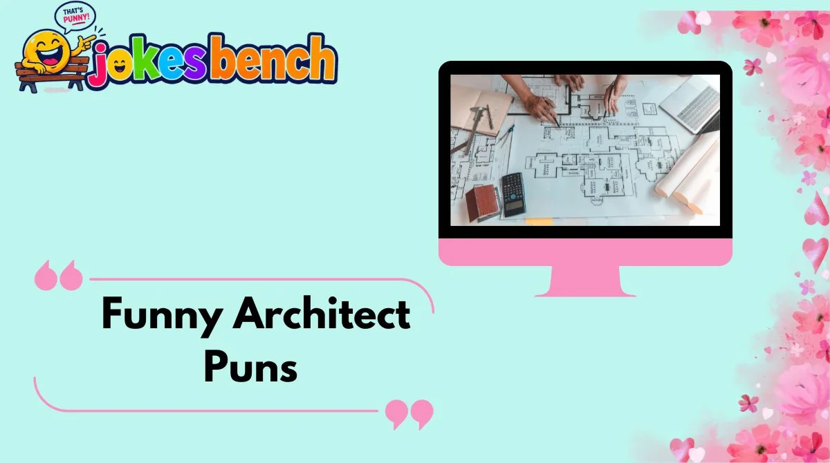 Funny Architect Puns