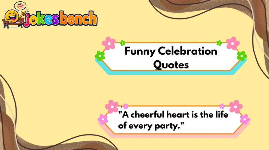 Funny Celebration Quotes