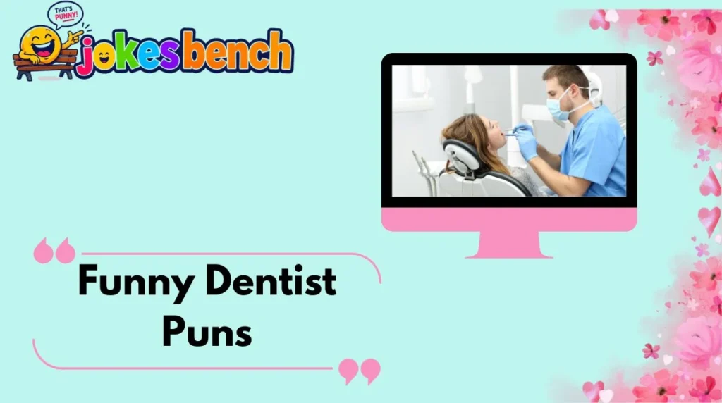 Funny Dentist Puns