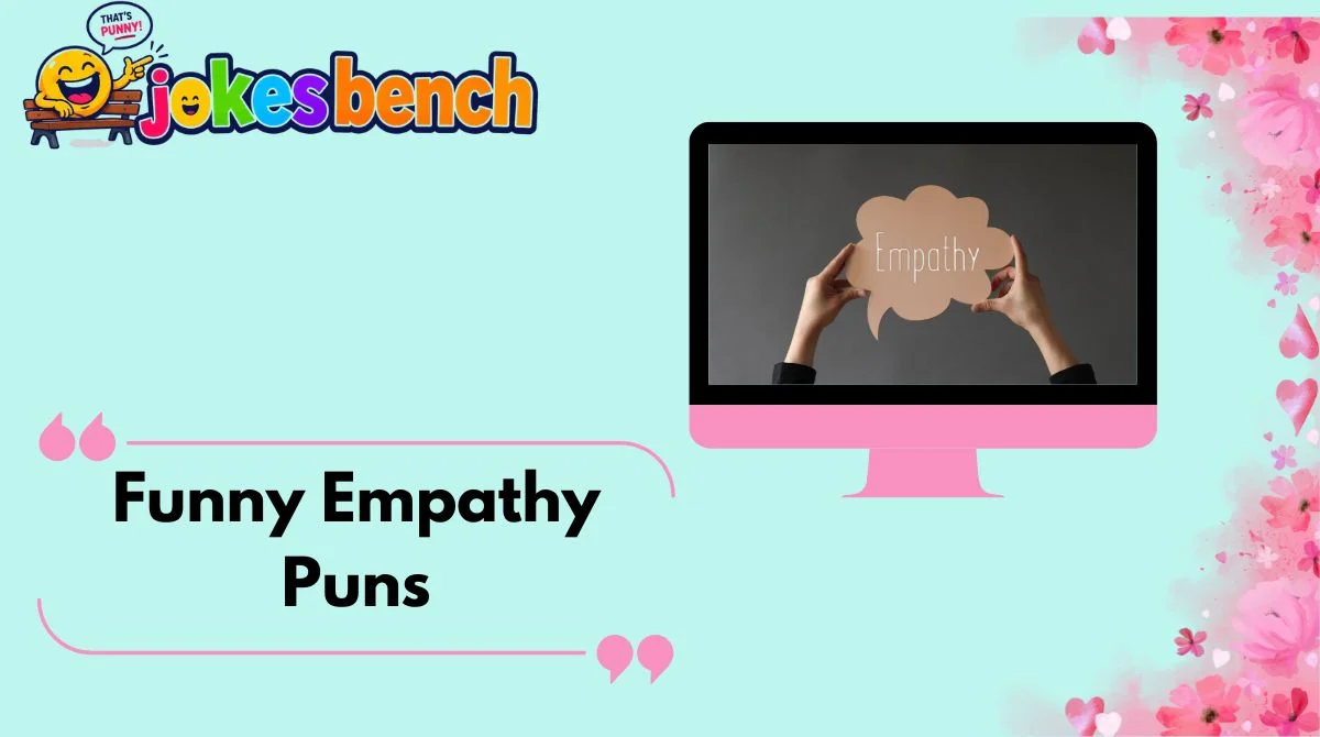 Funny Empathy Puns