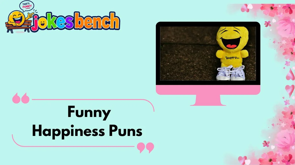 Funny Happiness Puns