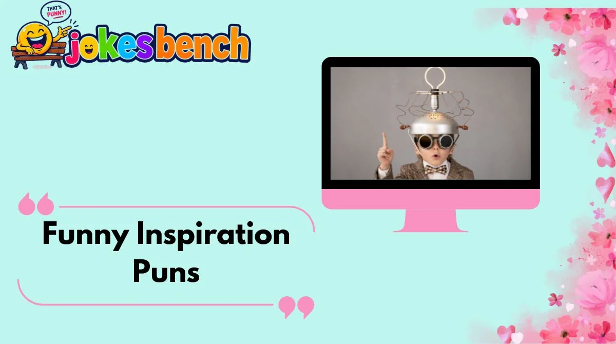 Funny Inspiration Puns