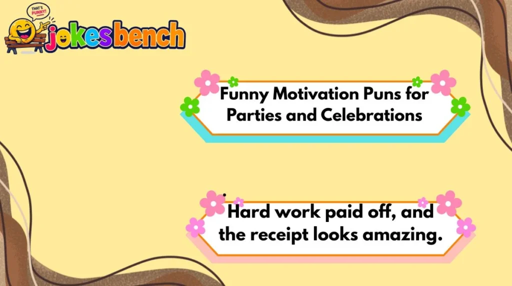 Funny Motivation Puns for Parties and Celebrations
