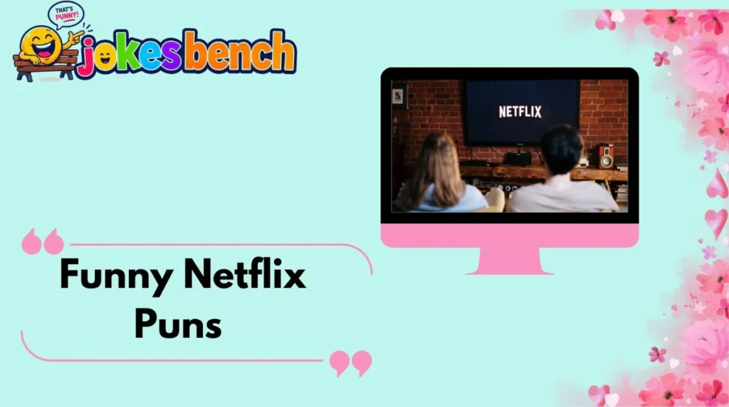 Funny Netflix Puns