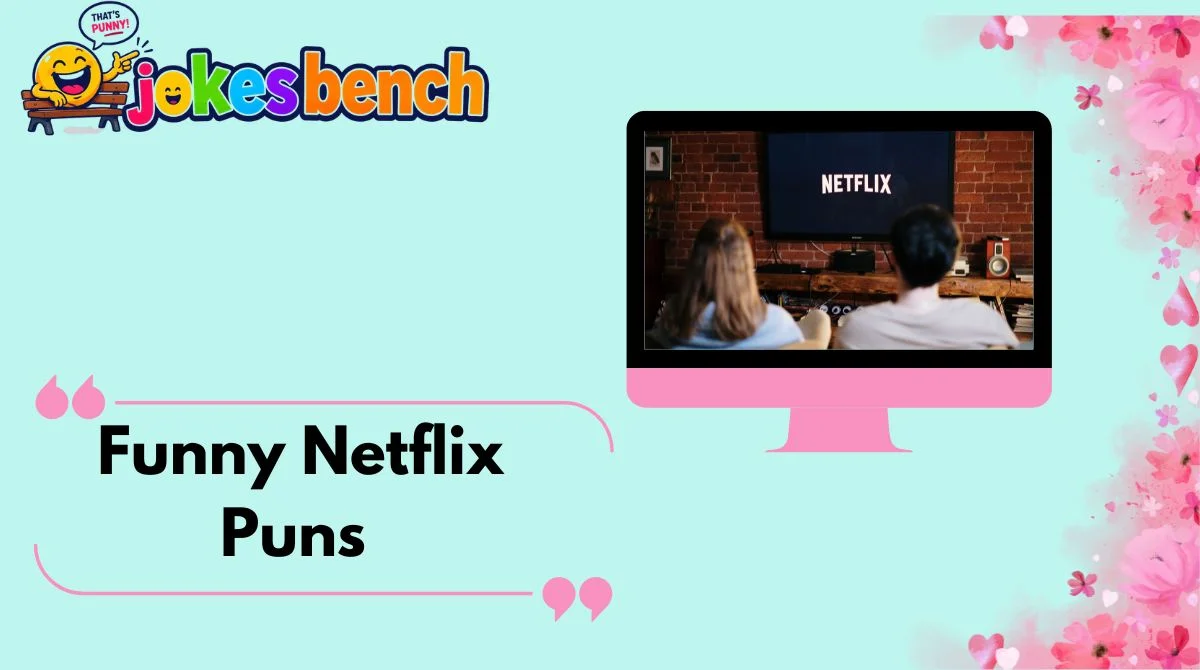 Funny Netflix Puns