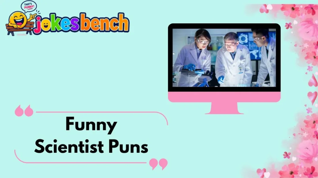 Funny Scientist Puns