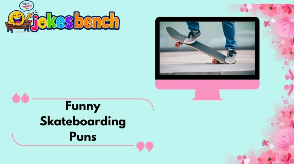 Funny Skateboarding Puns