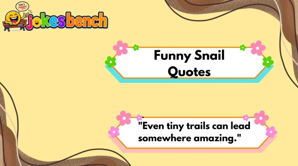 Funny Snail Quotes