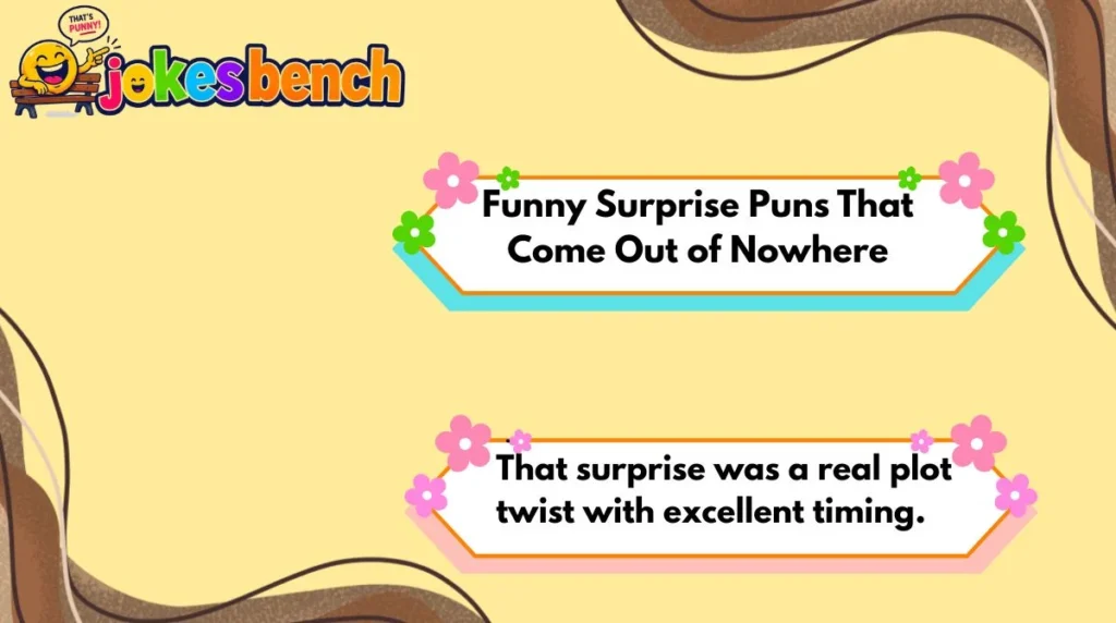Funny Surprise Puns That Come Out of Nowhere