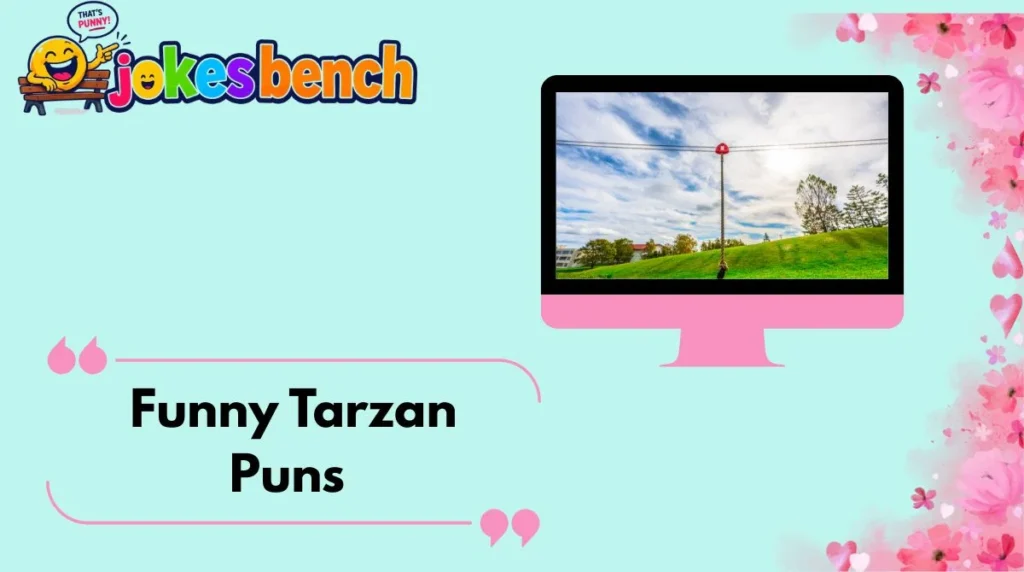 Funny Tarzan Puns