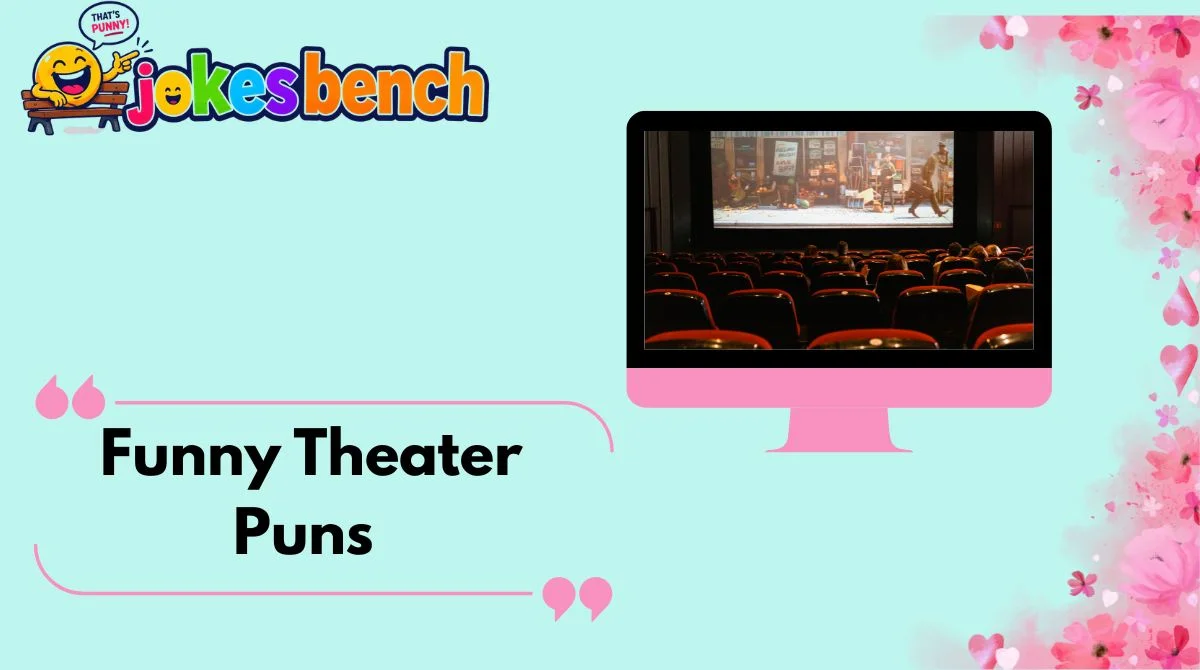 Funny Theater Puns