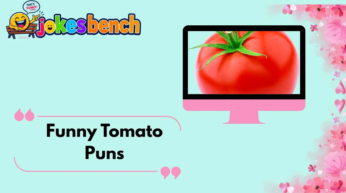 Funny Tomato Puns