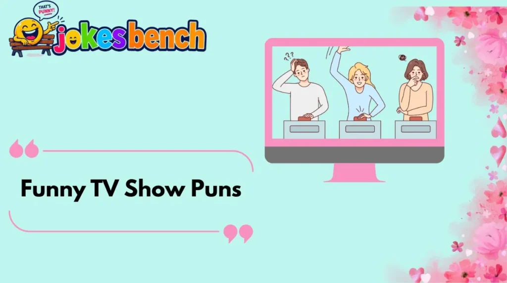 Funny TV Show Puns