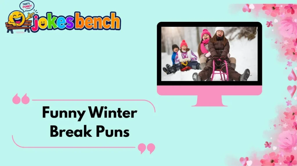 Funny Winter Break Puns