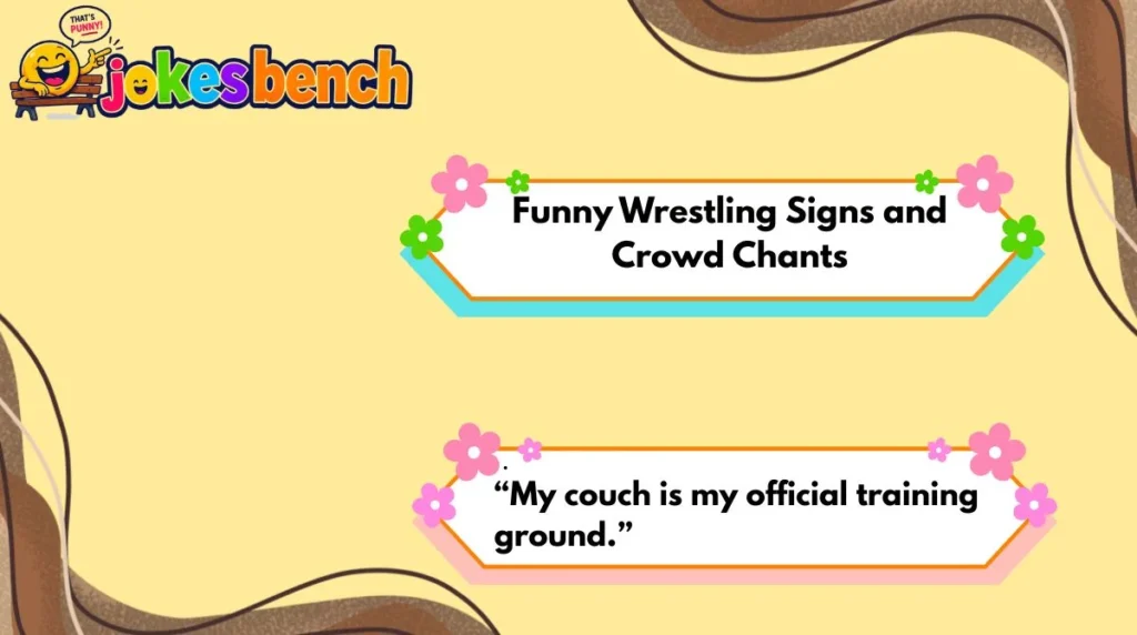Funny Wrestling Signs and Crowd Chants