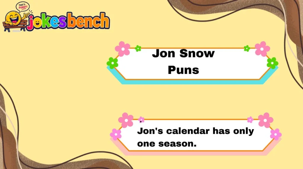 Jon Snow Puns