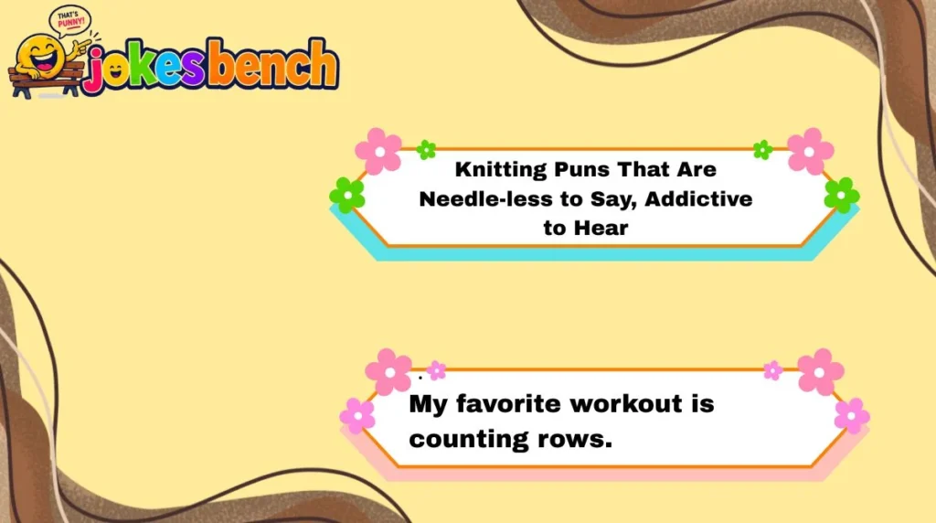 Knitting Puns That Are Needle-less to Say, Addictive to Hear