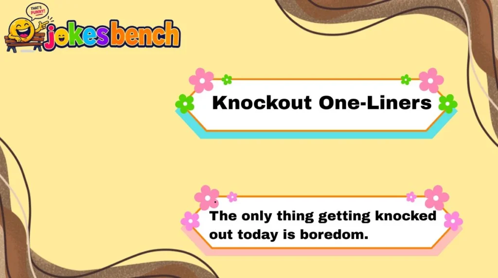Knockout One-Liners
