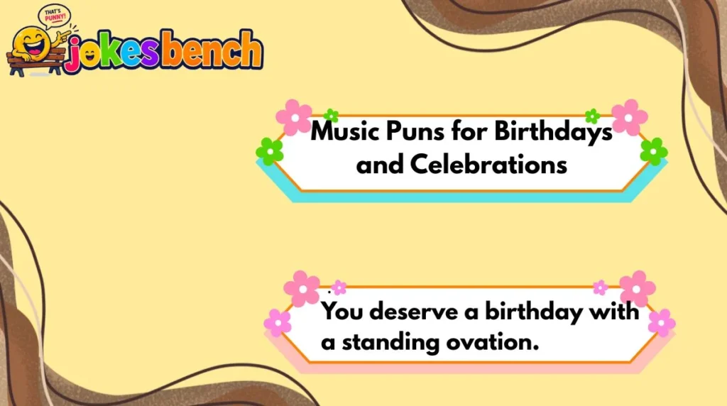 Music Puns for Birthdays and Celebrations