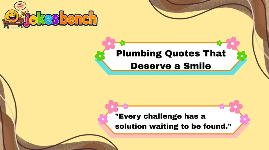 Plumbing Quotes That Deserve a Smile