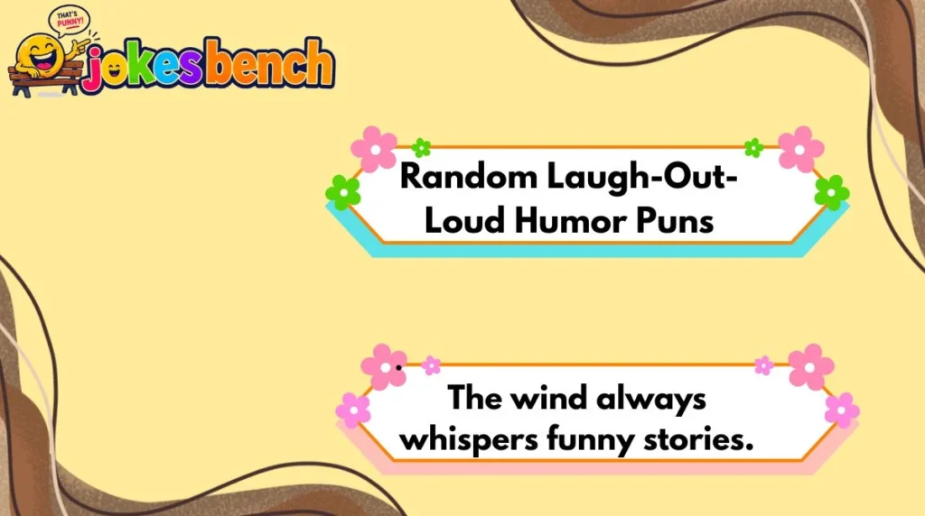 Random Laugh-Out-Loud Humor Puns