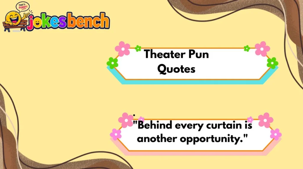 Theater Pun Quotes