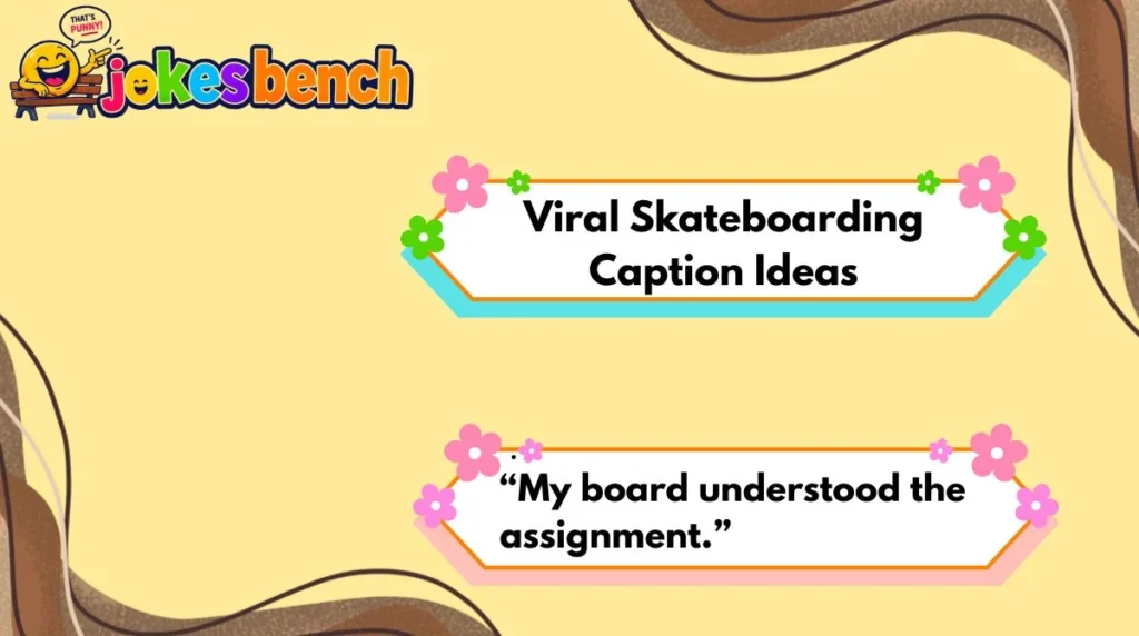 Viral Skateboarding Caption Ideas