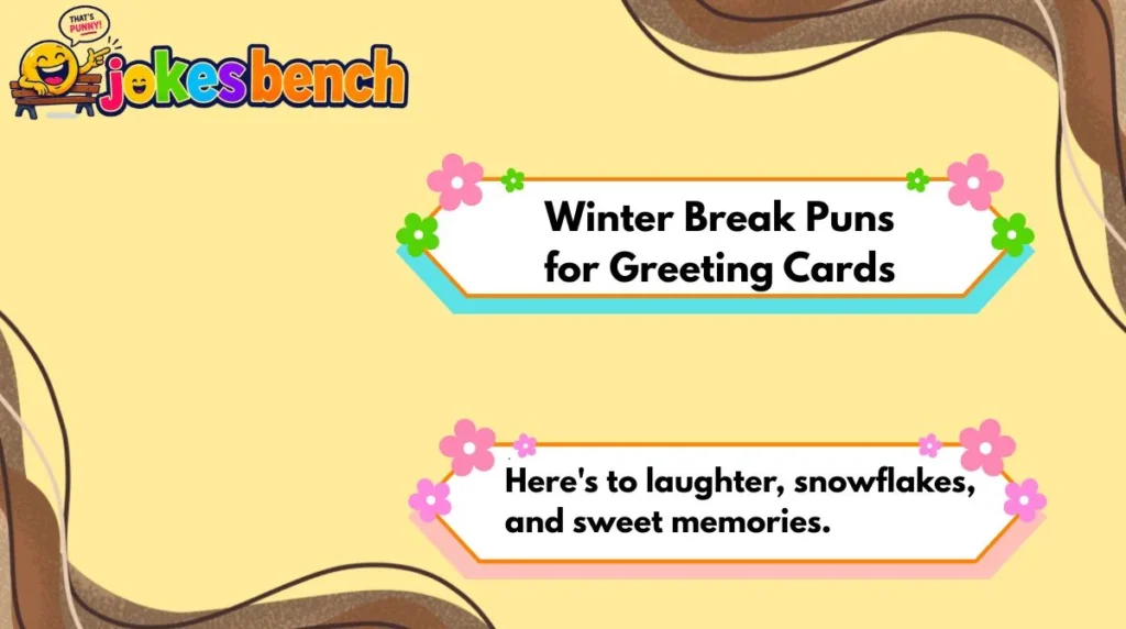 Winter Break Puns for Greeting Cards