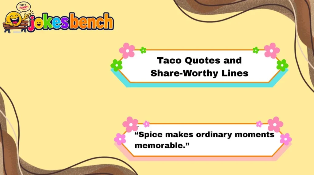 Taco Quotes and Share-Worthy Lines