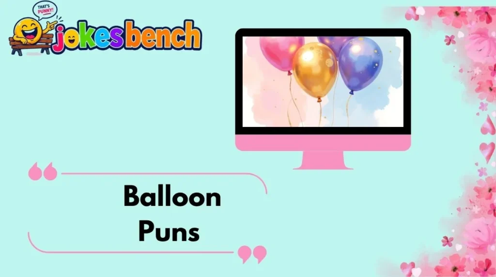 Balloon Puns