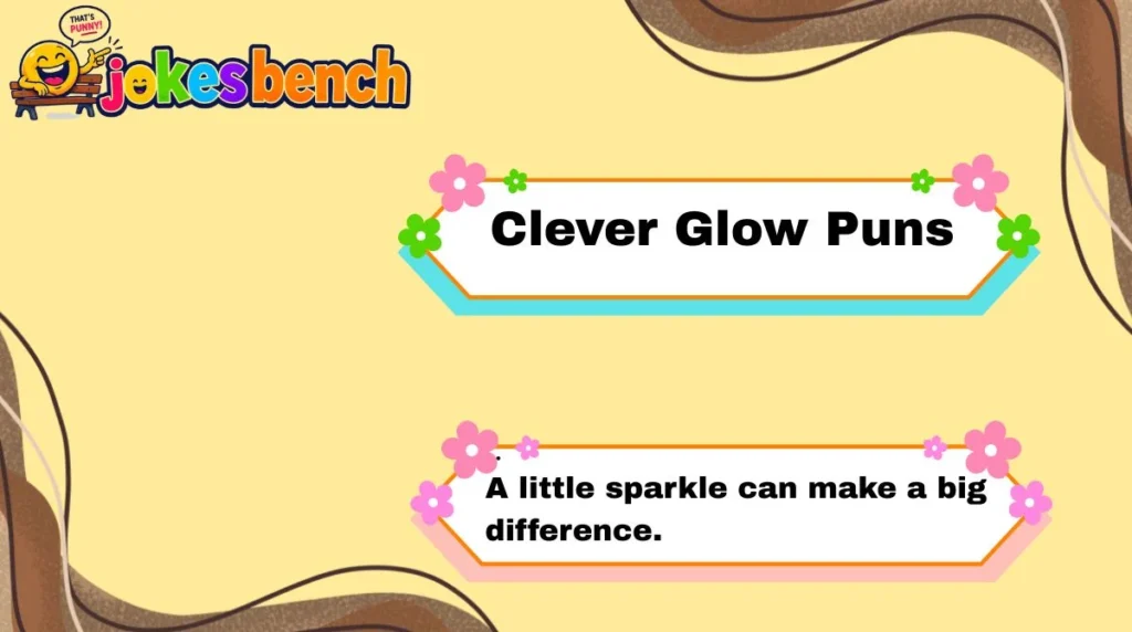 Clever Glow Puns