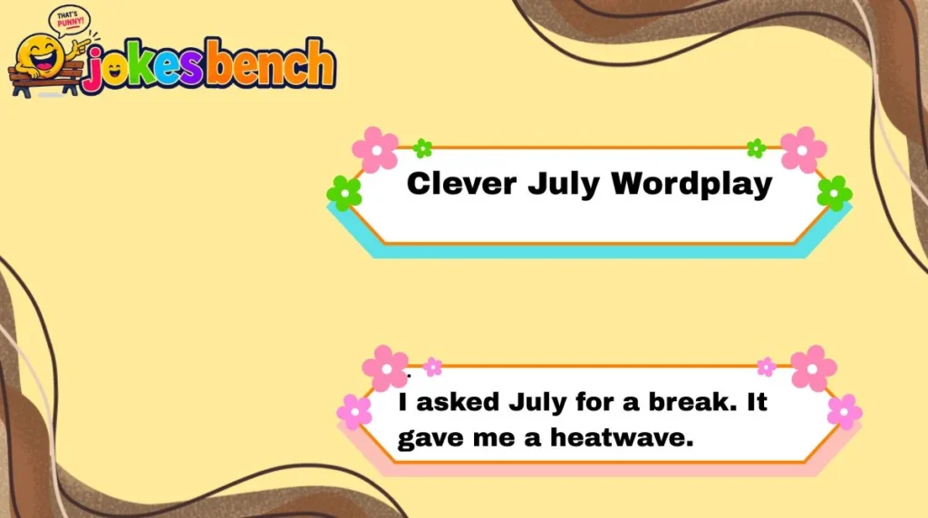 Clever July Wordplay