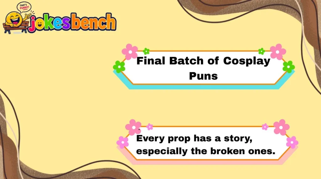 Final Batch of Cosplay Puns