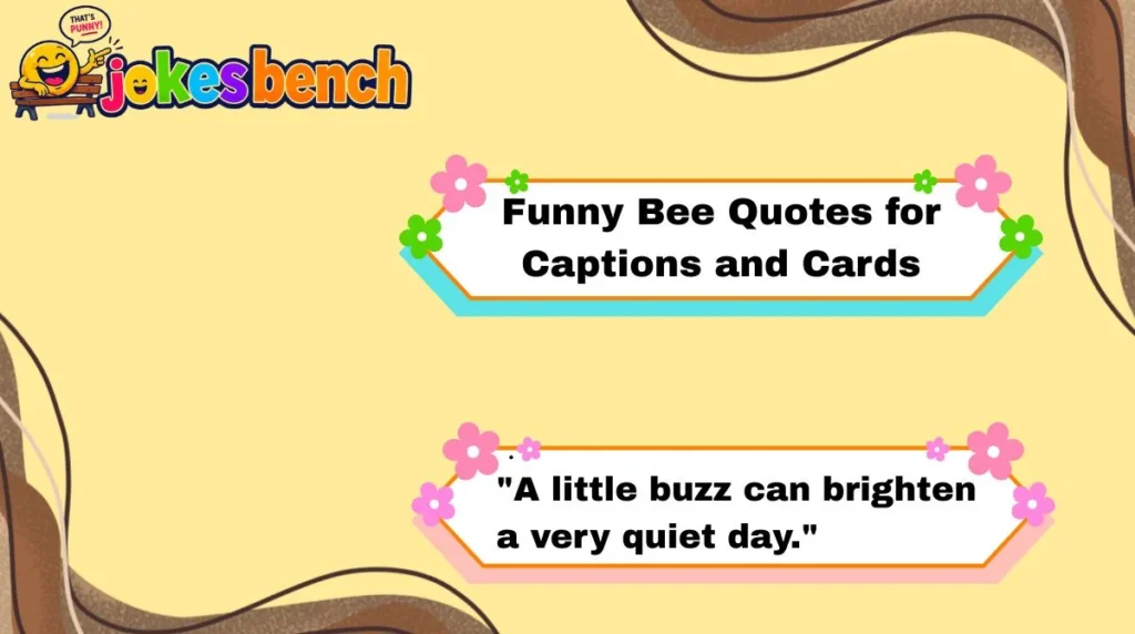 Funny Bee Quotes for Captions and Cards