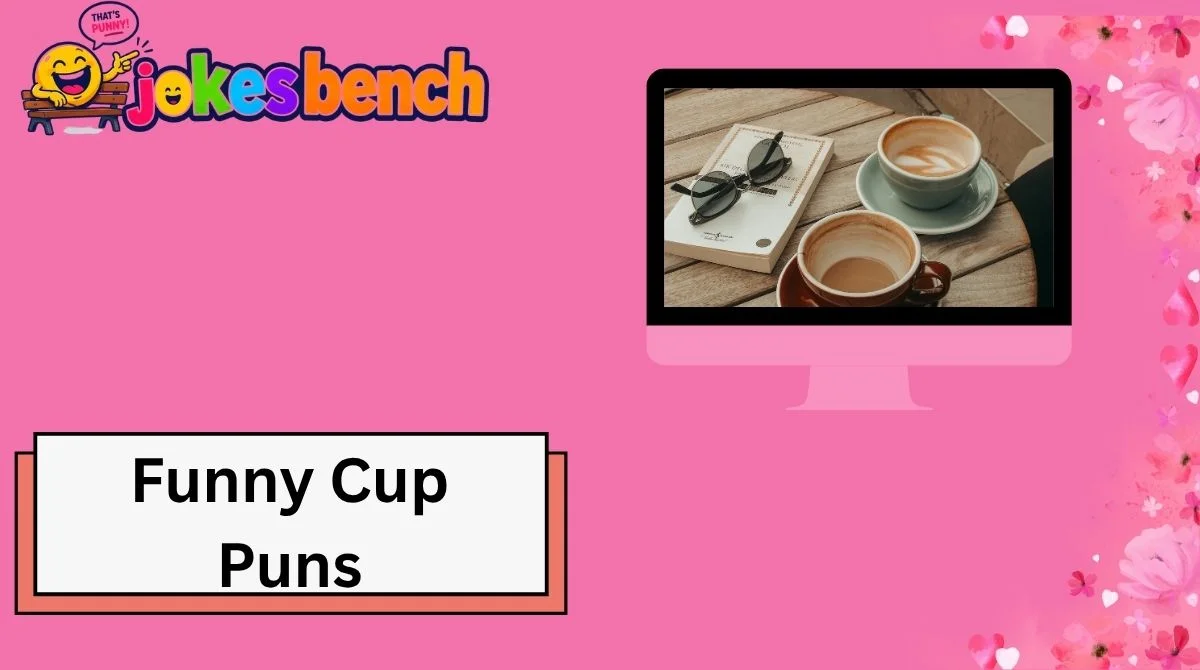 Funny Cup Puns
