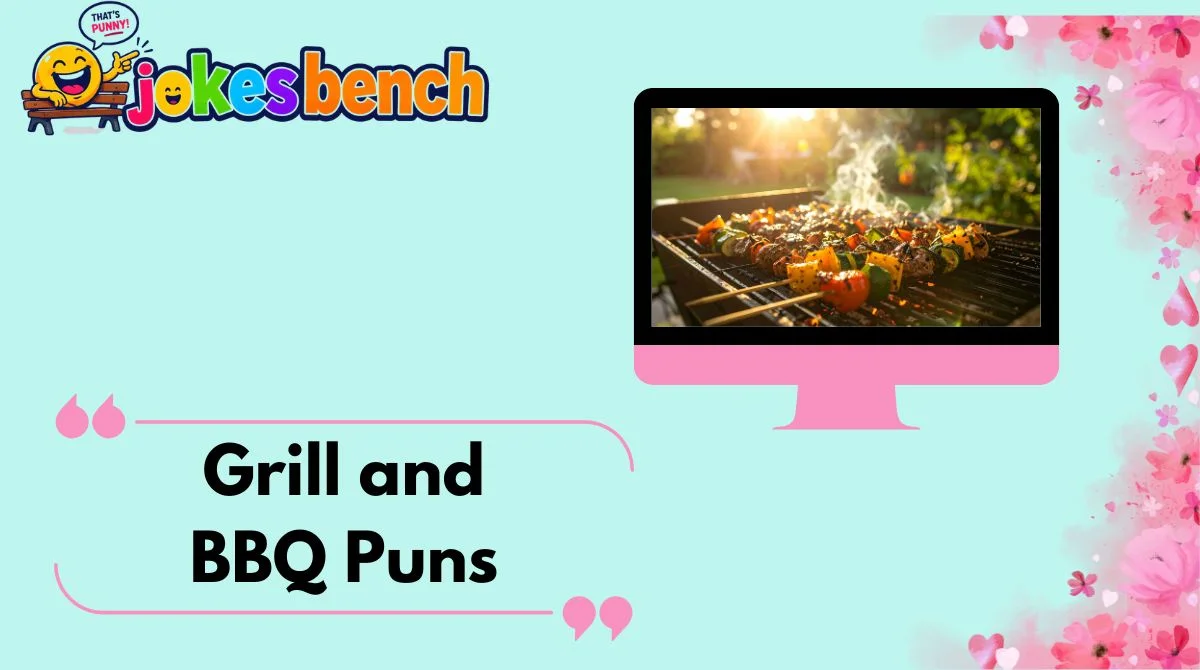 Grill and BBQ Puns