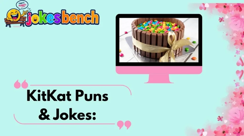 KitKat Puns & Jokes