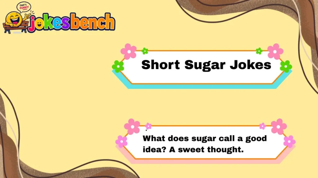 Short Sugar Jokes