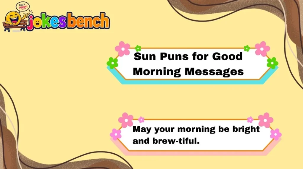 Sun Puns for Good Morning Messages