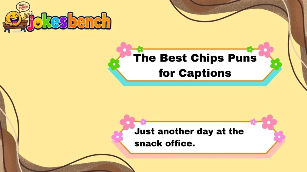 The Best Chips Puns for Captions