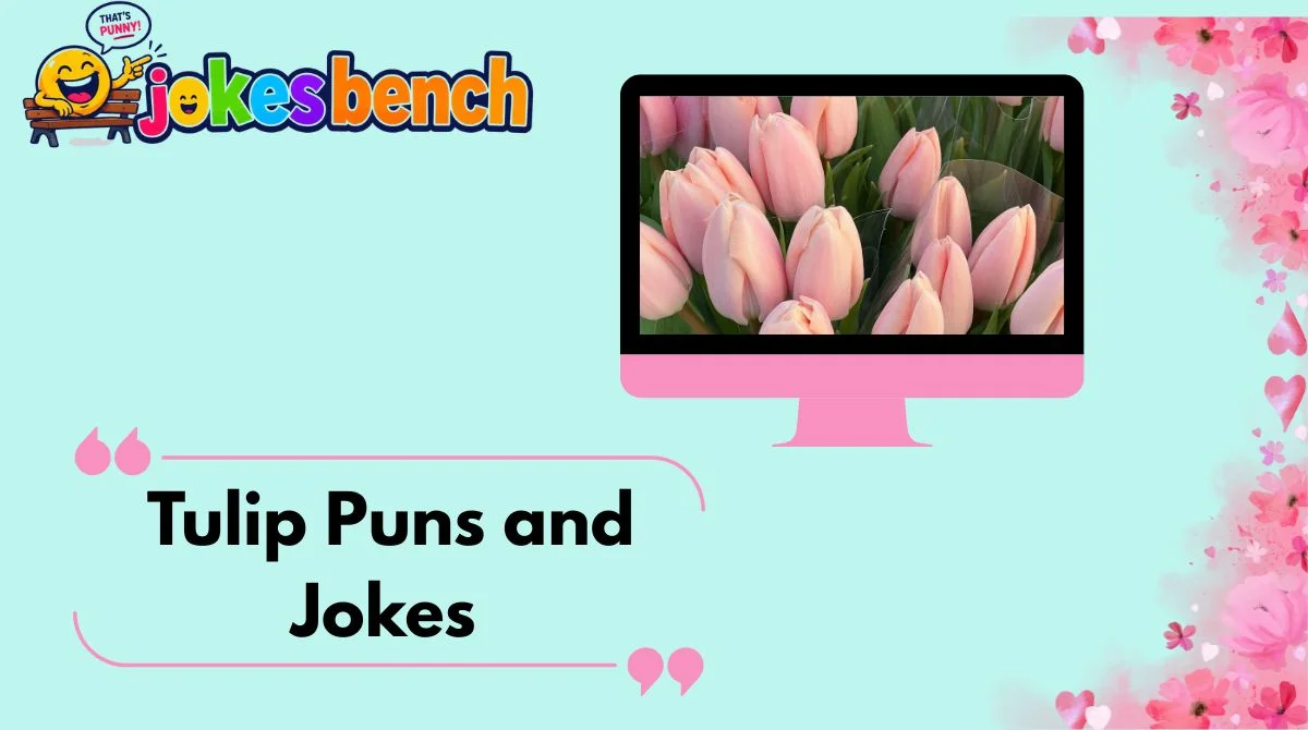 Tulip Puns and Jokes