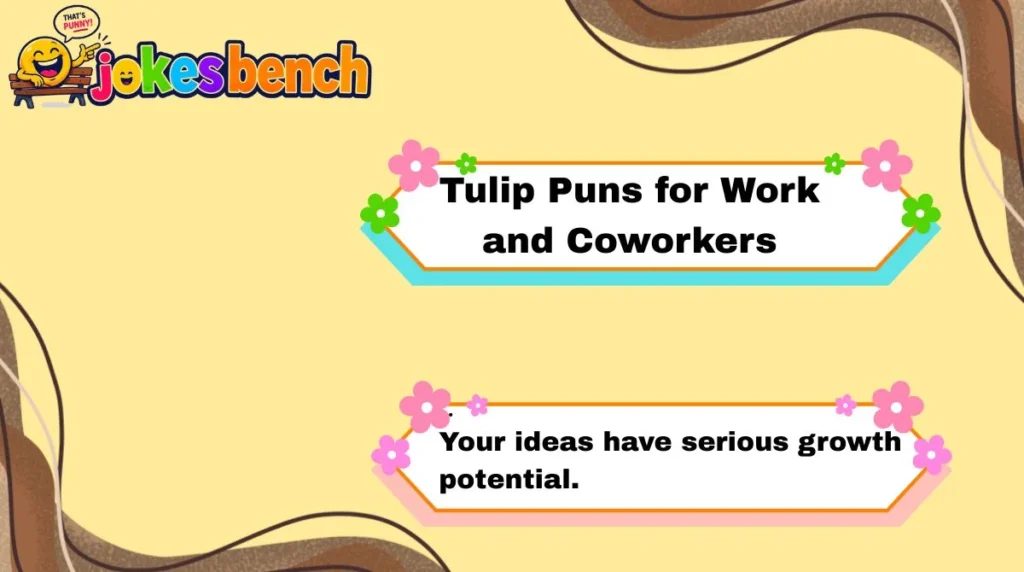 Tulip Puns for Work and Coworkers